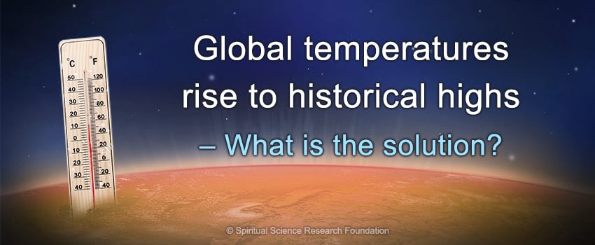 Global temperatures rise to historical highs - What is the solution?